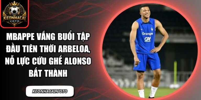Mbappe vắng buổi tập đầu tiên thời Arbeloa, nỗ lực cứu ghế Alonso bất thành 2 Mbappe vắng buổi tập đầu tiên thời Arbeloa