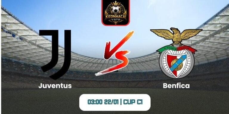 Soi kèo nhận định trận Juventus vs Benfica (03:00 22/01 | Cup C1) 4 Soi kèo nhận định trận Juventus vs Benfica