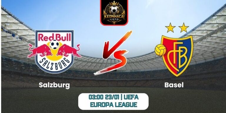 Soi kèo nhận định trận Salzburg vs Basel (03:00 23/01 | UEFA Europa League) - Chủ nhà sáng cửa giành trọn 3 điểm 2 Soi kèo nhận định trận Salzburg vs Basel