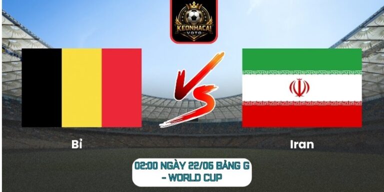 Soi kèo Bỉ vs Iran 02:00 ngày 22/06 (Bảng G - World Cup) 5 Bỉ vs Iran
