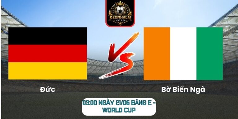 Soi kèo Đức vs Bờ Biển Ngà 03:00 ngày 21/06 (Bảng E - World Cup) 9 Đức vs Bờ Biển Ngà