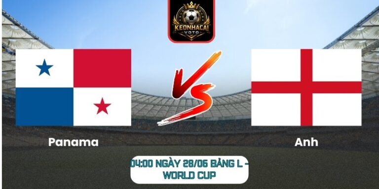 Soi kèo Panama vs Anh 04:00 ngày 28/06 (Bảng L - World Cup) 6 Panama vs Anh