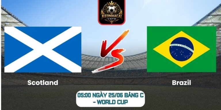 Soi kèo Scotland vs Brazil 05:00 ngày 25/06 (Bảng C - World Cup) 2 Scotland vs Brazil