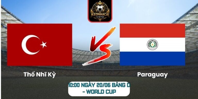 Soi kèo Thổ Nhĩ Kỳ vs Paraguay 10:00 ngày 20/06 (Bảng D - World Cup) 1 Thổ Nhĩ Kỳ vs Paraguay