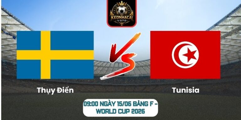 Soi Kèo Thụy Điển Vs Tunisia 09:00 Ngày 15/06 (Bảng F - World Cup 2026) 1 Thụy Điển vs Tunisia
