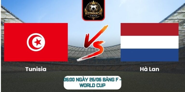 Soi kèo Tunisia vs Hà Lan 06:00 ngày 26/06 (Bảng F - World Cup) 5 Tunisia vs Hà Lan