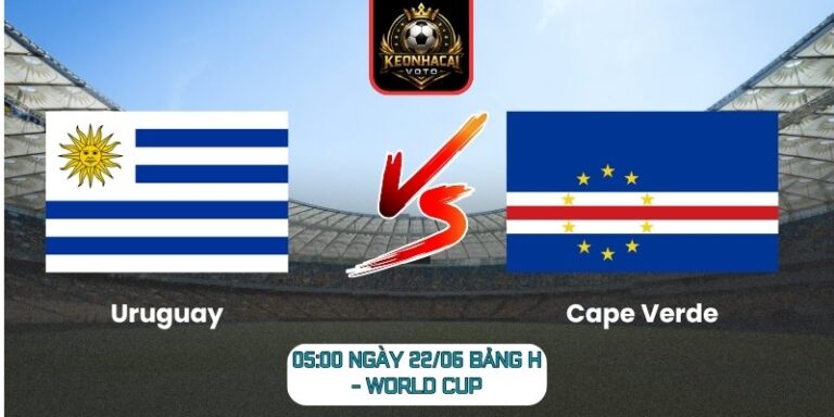 Soi kèo Uruguay vs Cape Verde 05:00 ngày 22/06 (Bảng H - World Cup) 4 Uruguay vs Cape Verde